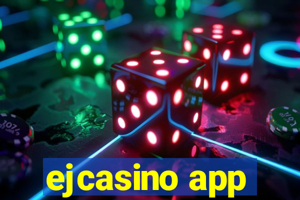 ejcasino app